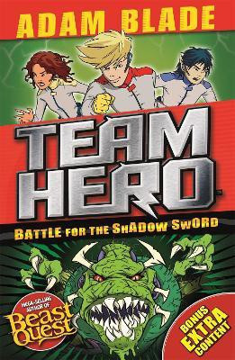 Team Hero: Battle for the Shadow Sword(English, Paperback, Blade Adam)