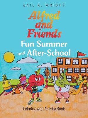 Alfred and Friends Fun Summer and After-School(English, Paperback, Wright Gail R)