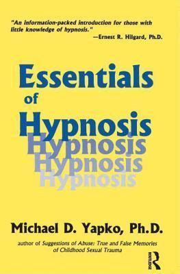 Essentials of Hypnosis (Brunner/Mazel Basic Principles into Practice Series)(Paperback, Michael, D. Yapko)