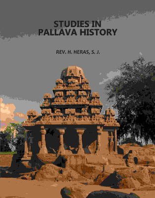 Studies in Pallava History(Paperback, Rev. H. Heras, S. J.)