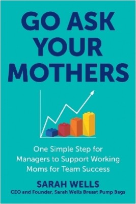 Go Ask Your Mothers(English, Hardcover, Wells Sarah)