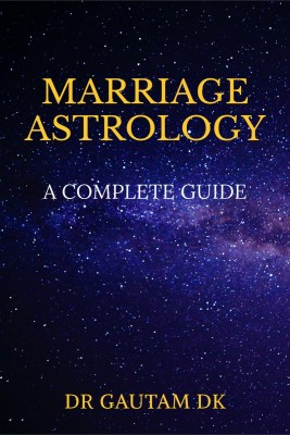 Marriage Astrology  - A Complete Guide(English, Paperback, Dr Gautam Dk)