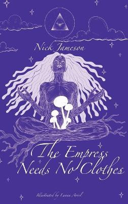 The Empress Needs No Clothes(English, Hardcover, Jameson Nick)