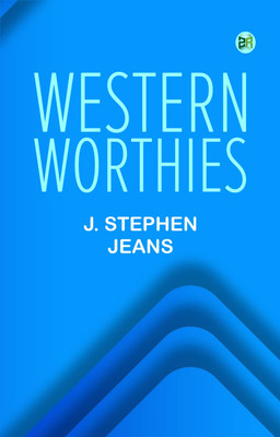 Western Worthies(Paperback, J. Stephen Jeans)