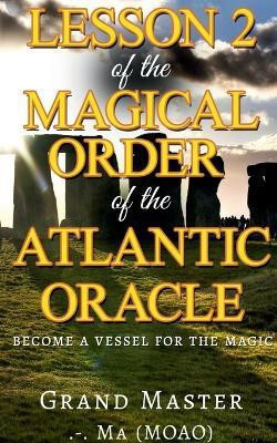 Lesson 2 of the Magical Order of the Atlantic Oracle(English, Paperback, Master Grand)