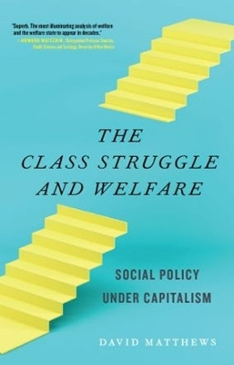 The Class Struggle and Welfare: Social Policy under Capitalism(English, Hardcover, unknown)