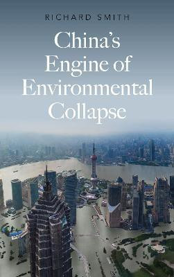 China's Engine of Environmental Collapse(English, Paperback, Smith Richard)