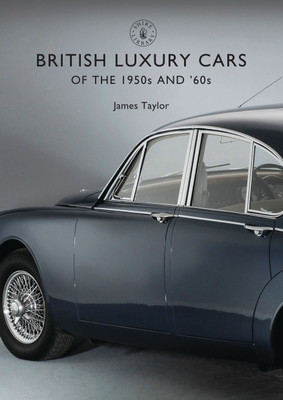British Luxury Cars of the 1950s and '60s(English, Paperback, Taylor James)