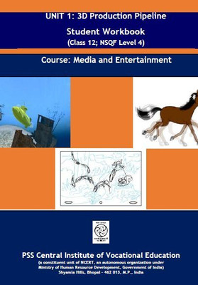 3D Production Pipeline
Student Workbook
(Class 12; NSQF Level 4)
Course: Media and Entertainment PSS Central Institute of Vocational Education book(Paperback, PSS BHOPAL)