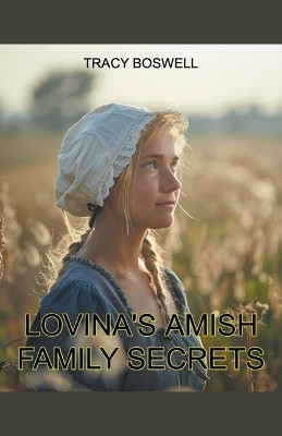 Lovina's Amish Family Secrets(English, Paperback, Boswell Tracy)