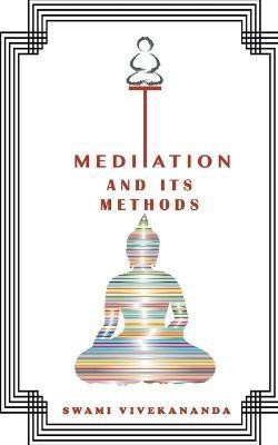 Meditations and Its Methods(English, Paperback, Vivekananda Swami)