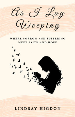 As I Lay Weeping(English, Paperback, Higdon Lindsay)