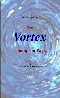 The Vortex @ Thompson Park 1(English, Paperback, DeFranco Michael)