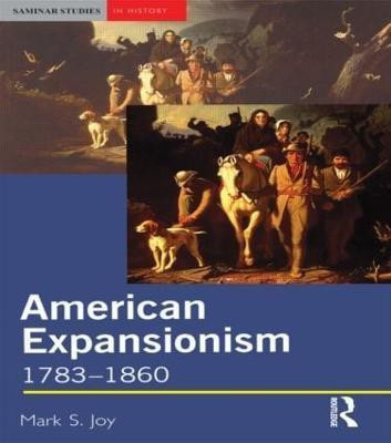 American Expansionism, 1783-1860(English, Paperback, Joy Mark S.)