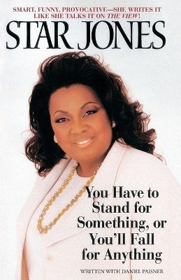 You Have to Stand for Something, Or You'll Fall for Anything(English, Paperback, Jones Star)