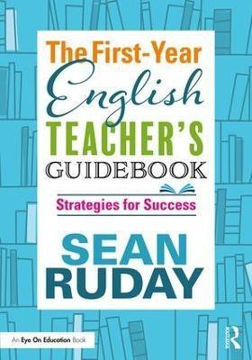 The First-Year English Teacher's Guidebook(English, Paperback, Ruday Sean)
