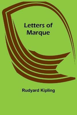 Letters of Marque(English, Paperback, Kipling Rudyard)