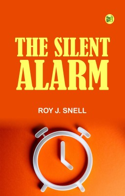 The Silent Alarm(Paperback, Roy J. Snell)