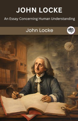 John Locke: An Essay Concerning Human Understanding (Grapevine edition)(Hardcover, John Locke, Original Thinkers Institute)