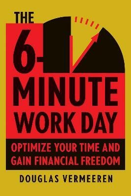 The 6-Minute Work Day(English, Hardcover, Vermeeren Douglas)