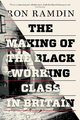 The Making of the Black Working Class in Britain(English, Paperback, Ramdin Ron)