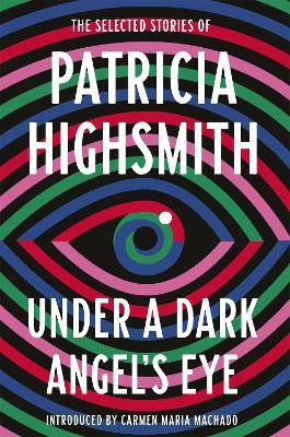 Under a Dark Angel's Eye(English, Paperback, Highsmith Patricia)