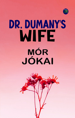 Dr. Dumany's Wife(Paperback, Mór Jókai)