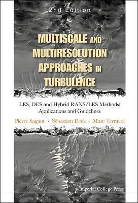 Multiscale And Multiresolution Approaches In Turbulence - Les, Des And Hybrid Rans/les Methods: Applications And Guidelines (2nd Edition)(English, Hardcover, Sagaut Pierre)