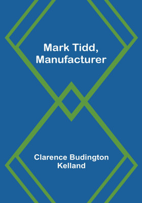 Mark Tidd, Manufacturer(English, Paperback, Budington Kelland Clarence)