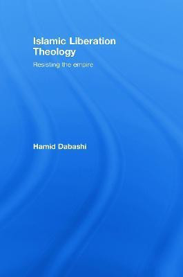 Islamic Liberation Theology(English, Hardcover, Dabashi Hamid)