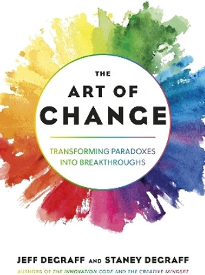 The Art of Change(English, Paperback, DeGraff Jeff)