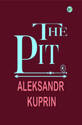 The Pit(Paperback, Aleksandr Kuprin)
