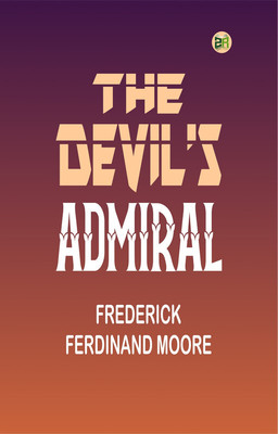 The Devil's Admiral(Paperback, Frederick Ferdinand Moore)
