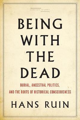 Being with the Dead(English, Paperback, Ruin Hans)