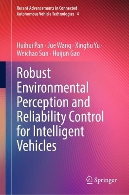 Robust Environmental Perception and Reliability Control for Intelligent Vehicles(English, Hardcover, Pan Huihui)