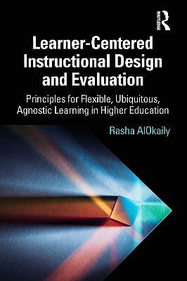 Learner-Centered Instructional Design and Evaluation(English, Paperback, AlOkaily Rasha)