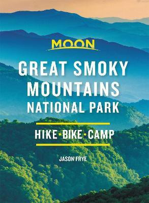 Moon Great Smoky Mountains National Park (Second Edition)(English, Paperback, Frye Jason)
