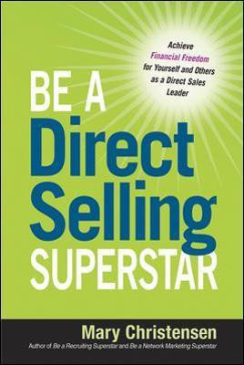 Be a Direct Selling Superstar: Achieve Financial Freedom for Yourself and Others as a Direct Sales Leader(English, Paperback, Christensen Mary)