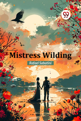 Mistress Wilding(English, Paperback, Sabatini Rafael)