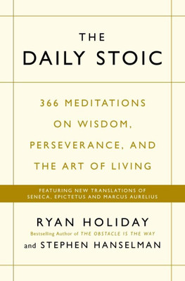 The Daily Stoic: 366 Meditations on Wisdom, Perseverance, and the Art of Living, Ryan Holiday, Stephen Hanselman, Paperback, English(Paperback, Ryan Holiday, Stephen Hanselman)