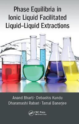 Phase Equilibria in Ionic Liquid Facilitated Liquid-Liquid Extractions(English, Hardcover, Bharti Anand)