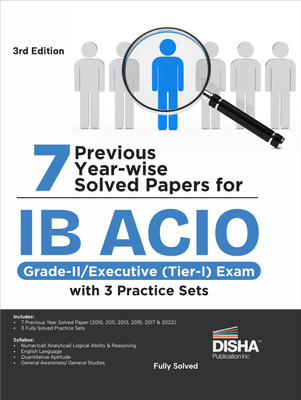 7 Previous Year-wise Solved Papers for IB ACIO Grade-II/ Executive (Tier-I) Exam with 3 Practice Sets 3rd Edition | Intelligence Bureau Assistant Central Intelligence Officer(Paperback, Disha Experts)