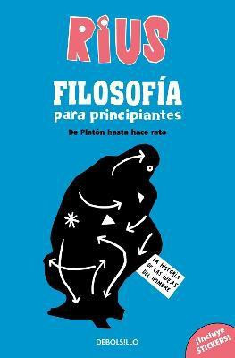 Filosofia para principiantes. De Platon hasta hace rato (Edicion especial) / Phi losophy for Beginners (Special Edition)(Spanish, Paperback, Rius)