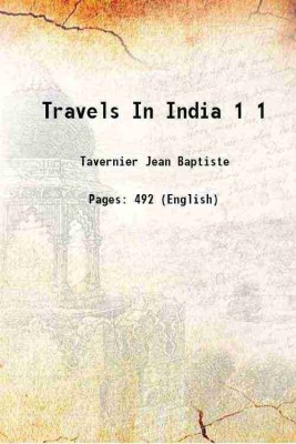 Travels In India Volume 1 1889 [Hardcover](Hardcover, Tavernier Jean Baptiste)