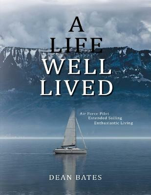 A Life Well Lived(English, Paperback, Bates Dean)