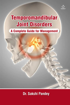Temporomandibular joint disorders - A Complete guide for management(Paperback, Dr. Sakshi Pandey)