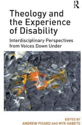 Theology and the Experience of Disability(English, Paperback, unknown)