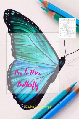 How to draw Butterfly(English, Paperback, Davina Claire Morgan)