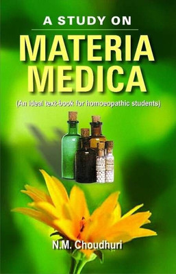 A Study on Materia Medica - Enriched with Real Case Studies An Ideal textbook(English, Hardcover, Choudhury N M)