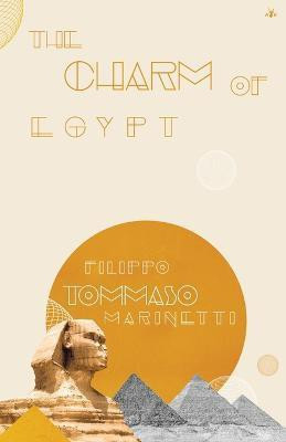 The Charm of Egypt(English, Paperback, Marinetti Filippo)
